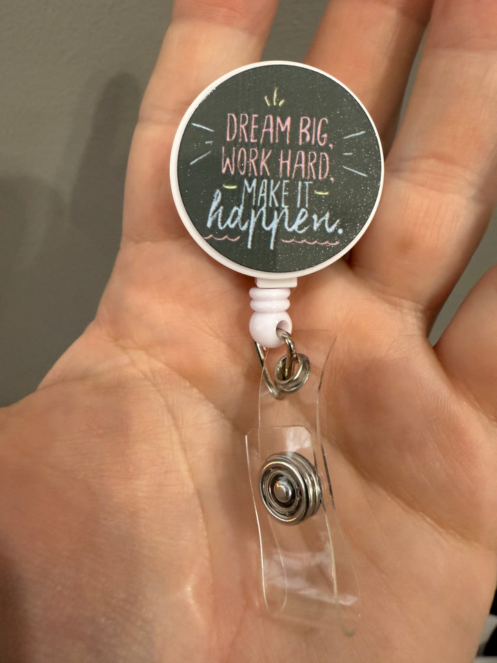 Dream big, work hard, make it happen badge reel - school, office, medical, nurse, professional