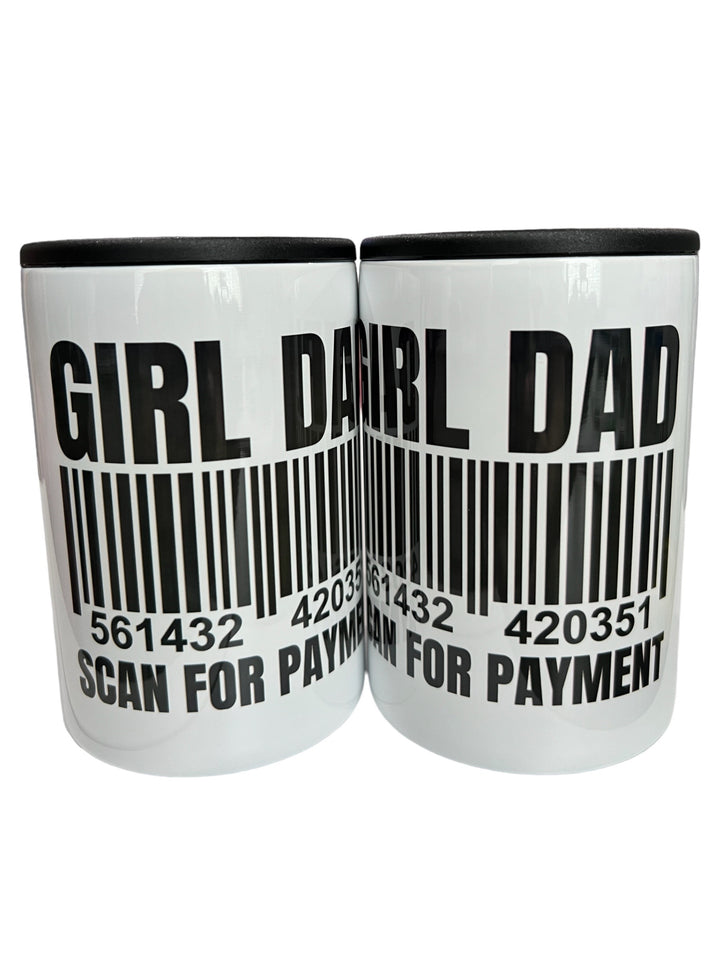 Girl Dad - Scan for payment - funny - can koozie