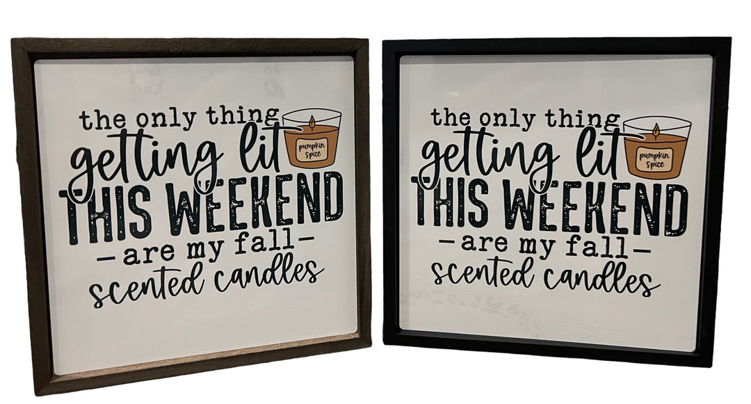 The only thing getting lit are my fall candles - Funny - Square Frame Block/Sign/Decor