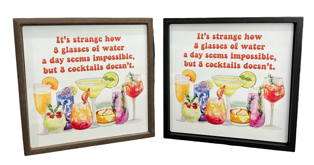 8 Glasses of water seems impossible - Square Frame Block/Sign - Home Decor