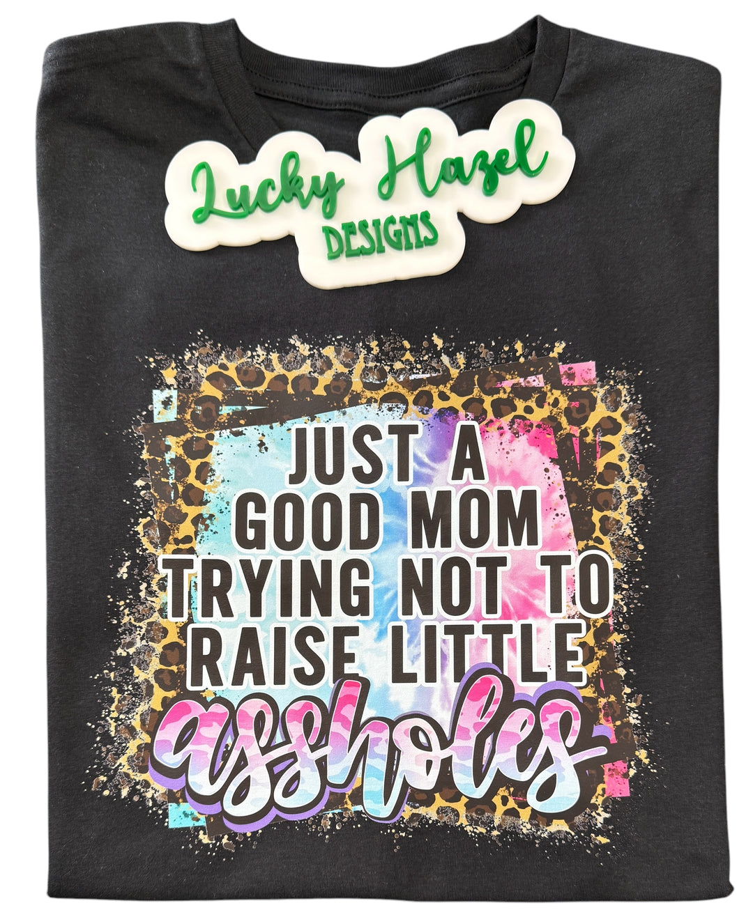 Just a good mom trying not to raise little a$$holes - funny - short sleeve tee