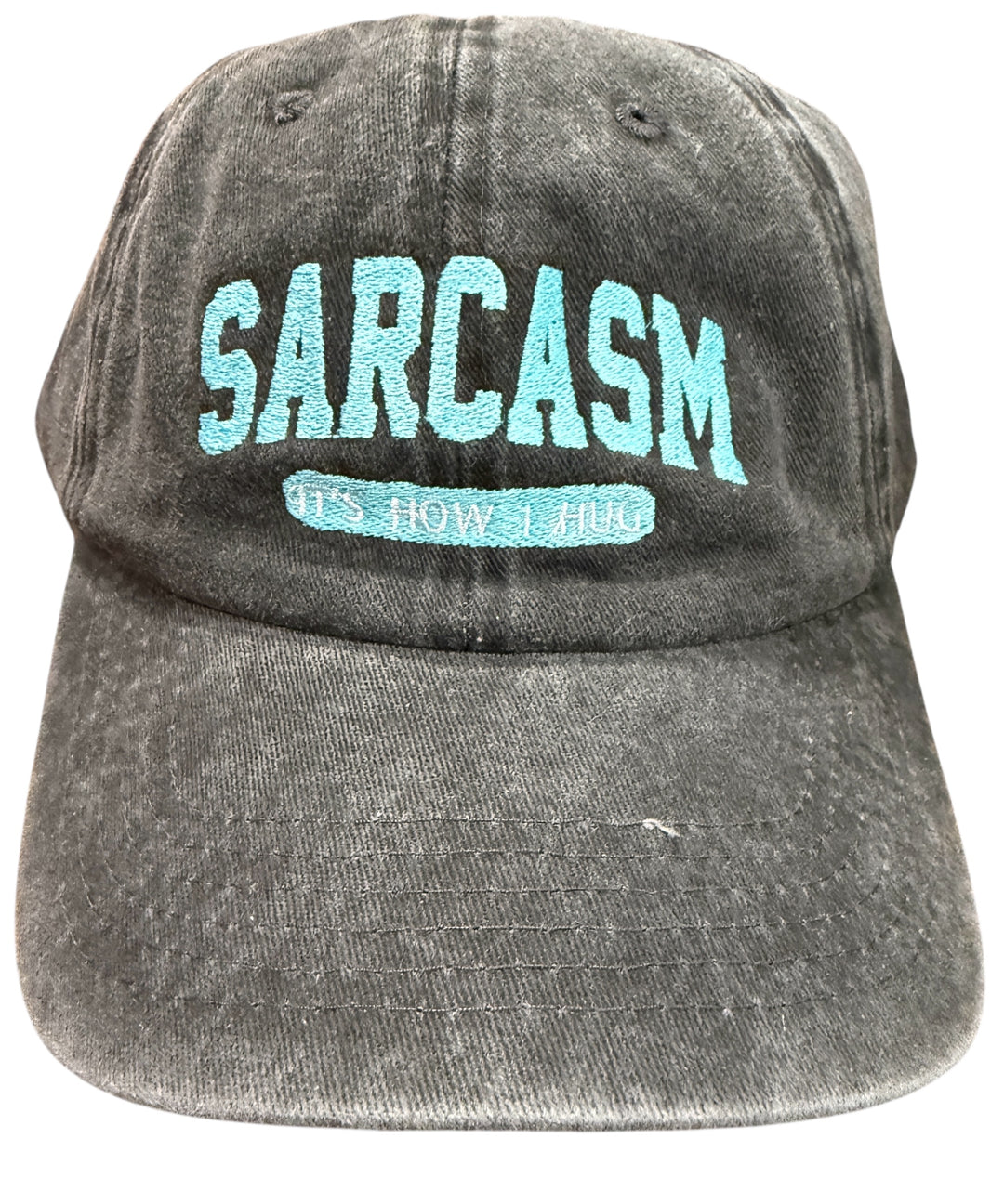 Sarcasm - it’s how I hug embroidered hat - soft, adjustable, great for sunny days!