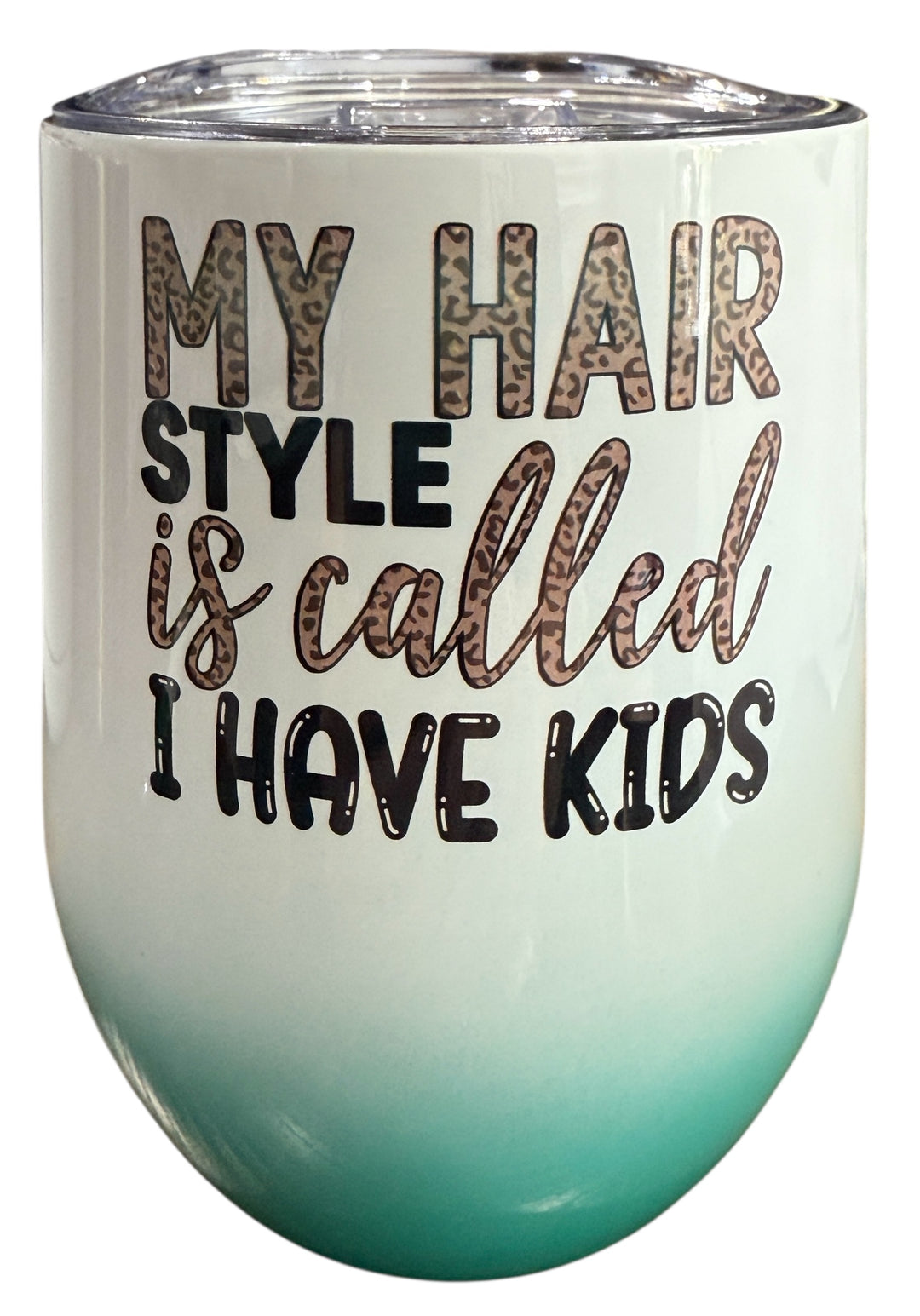 My hair style is called I have kids - funny - stemless 12 oz wine tumbler with lid