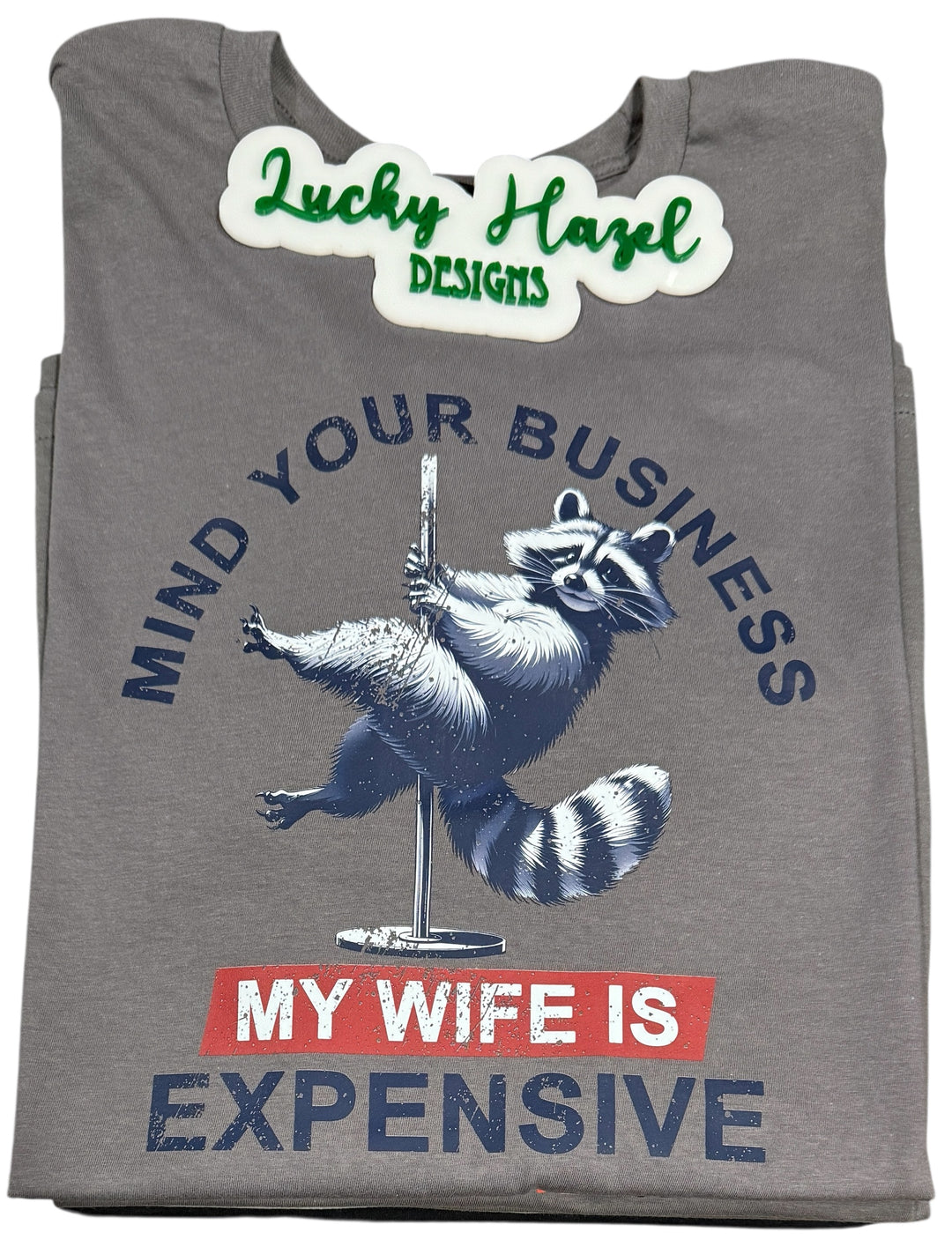 Mind your business, my wife is expensive - funny - short sleeve tee