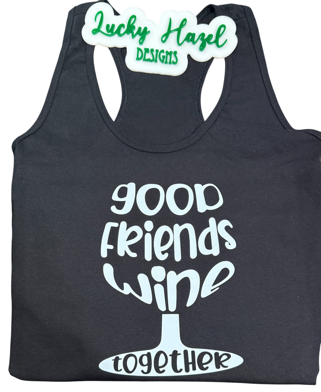 Good friends wine together drinking tank top - cute/summer/wineries - tank top