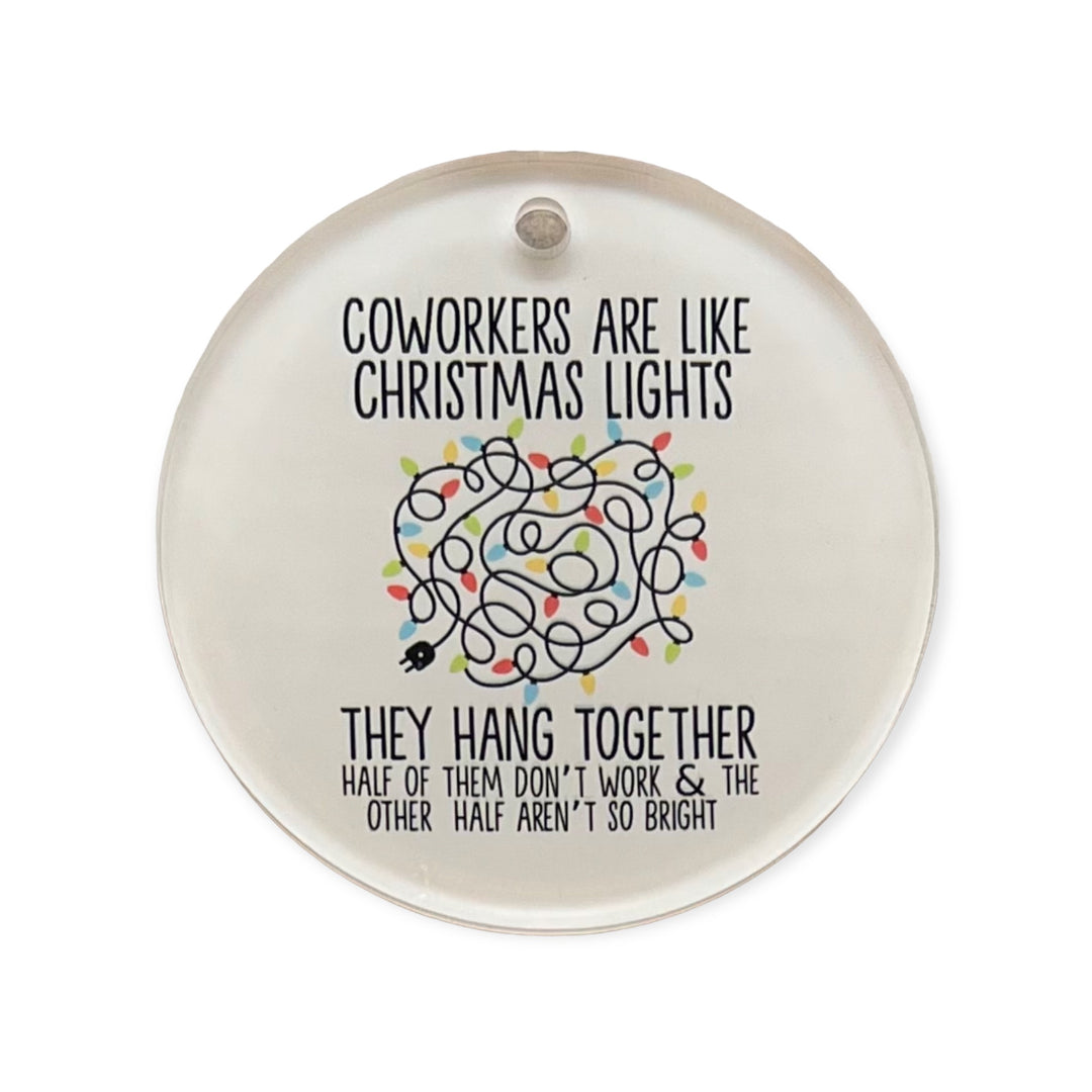 Coworkers are like christmas lights acrylic round ornament - FUNNY