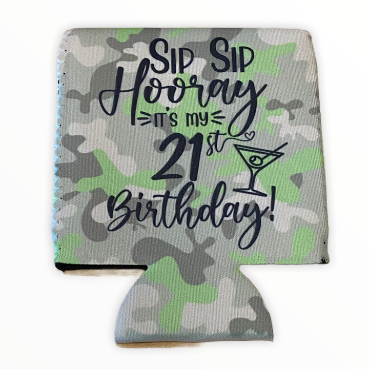 Sip Sip Hooray it’s my 21st Birthday - Camo background - fabric can koozie