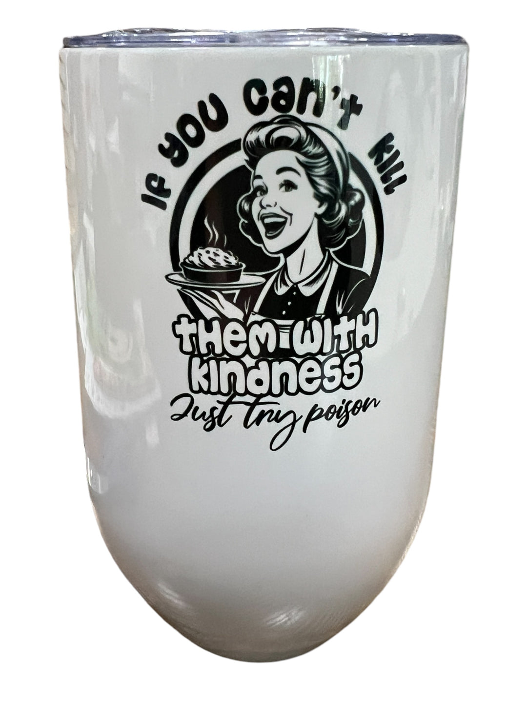 If you can't kill them with kindness - funny - lowball tumbler