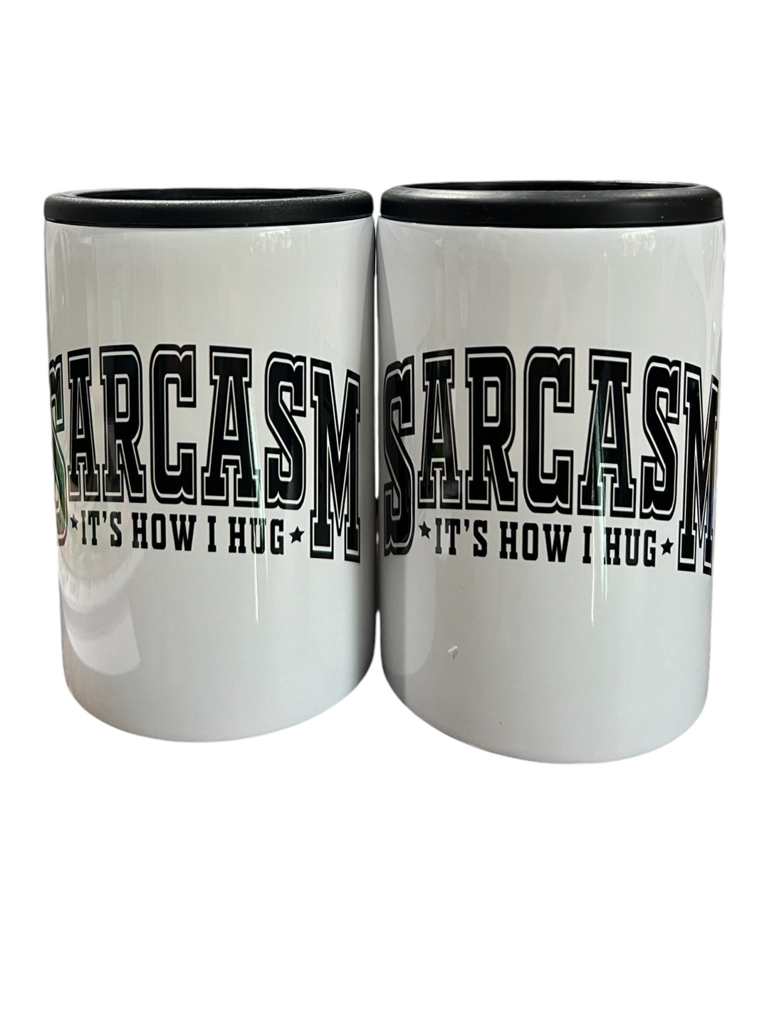 Sarcasm - it’s how I hug - metal 12 oz can koozie