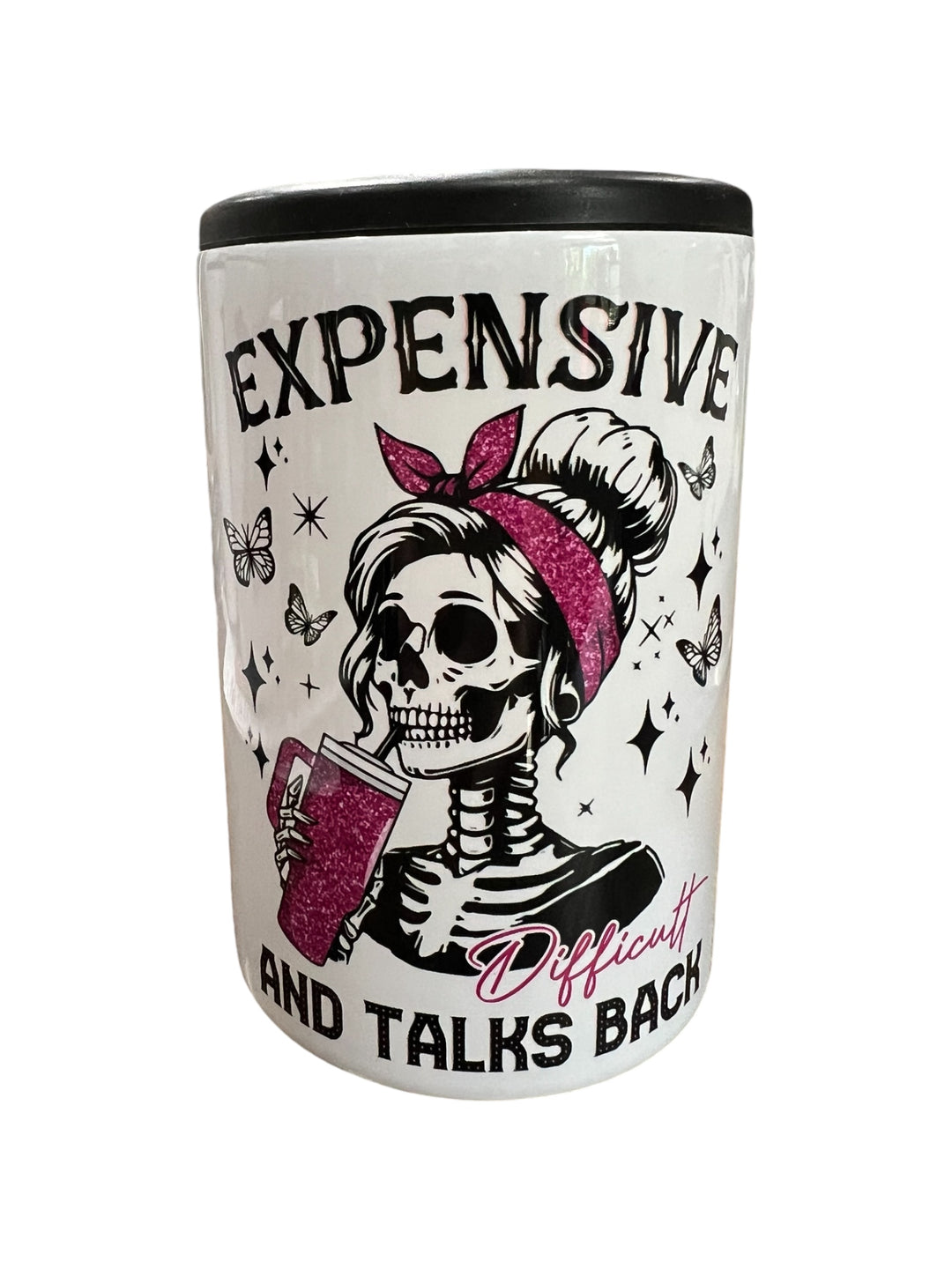 Expensive, difficult and talks back - metal 12 oz can koozie