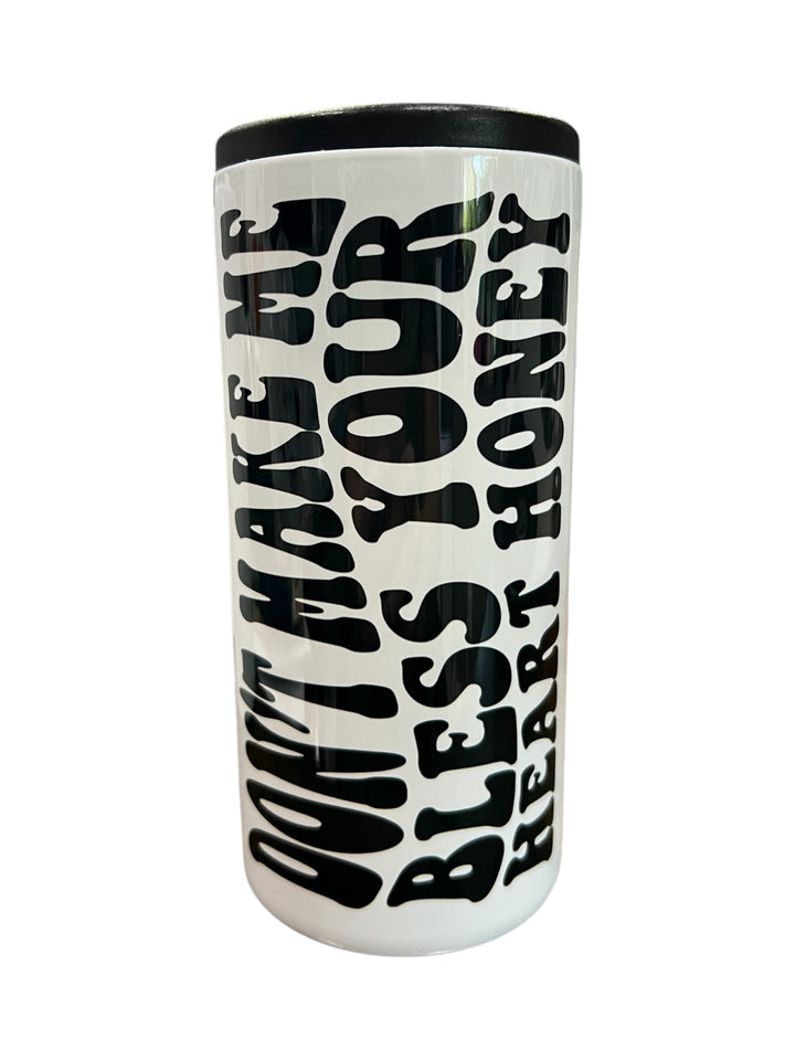 Don’t make me bless your heart - metal slim can koozie