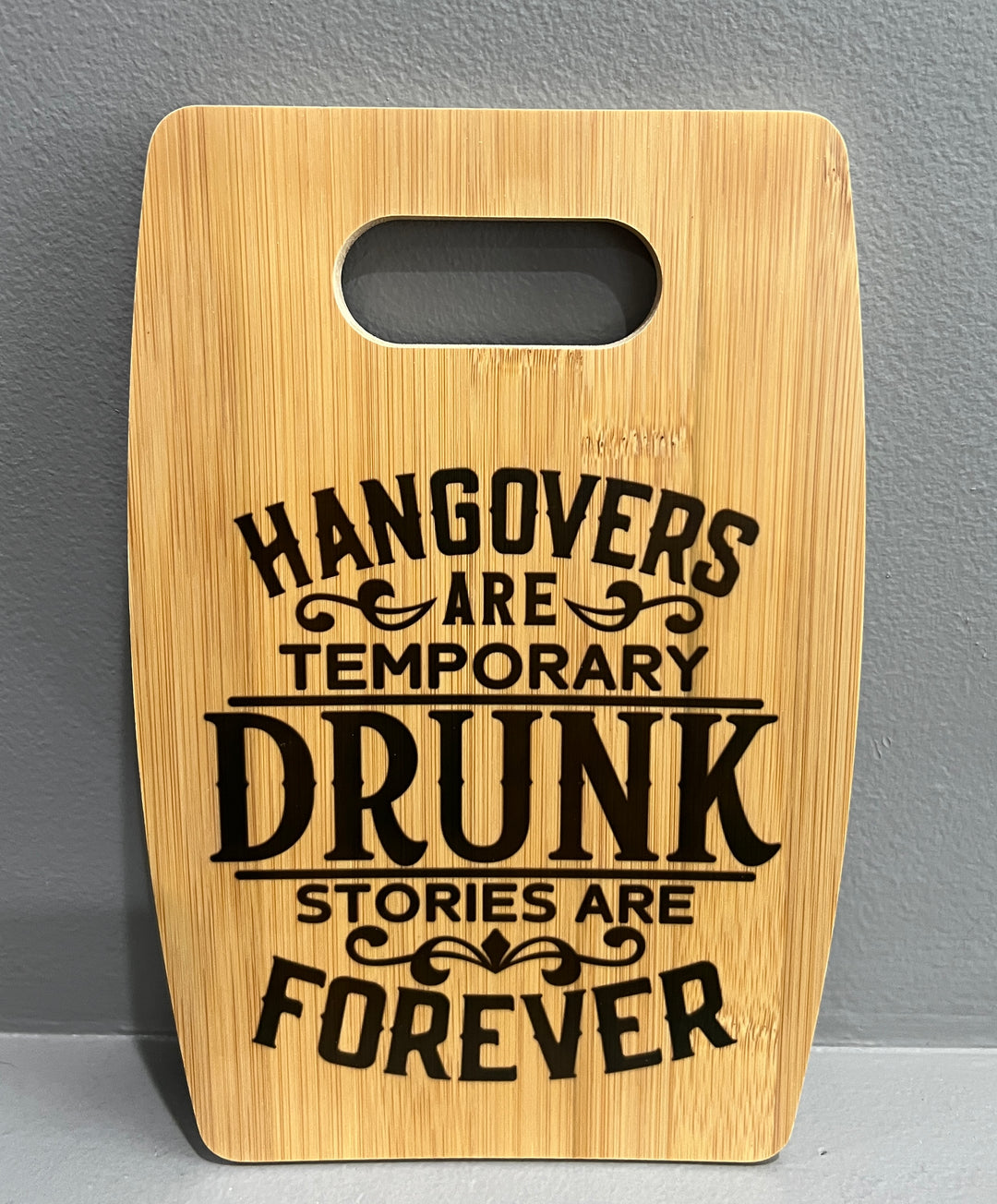 Hangovers are temporary - funny - small charcuterie board/kitchen decor/cutting board