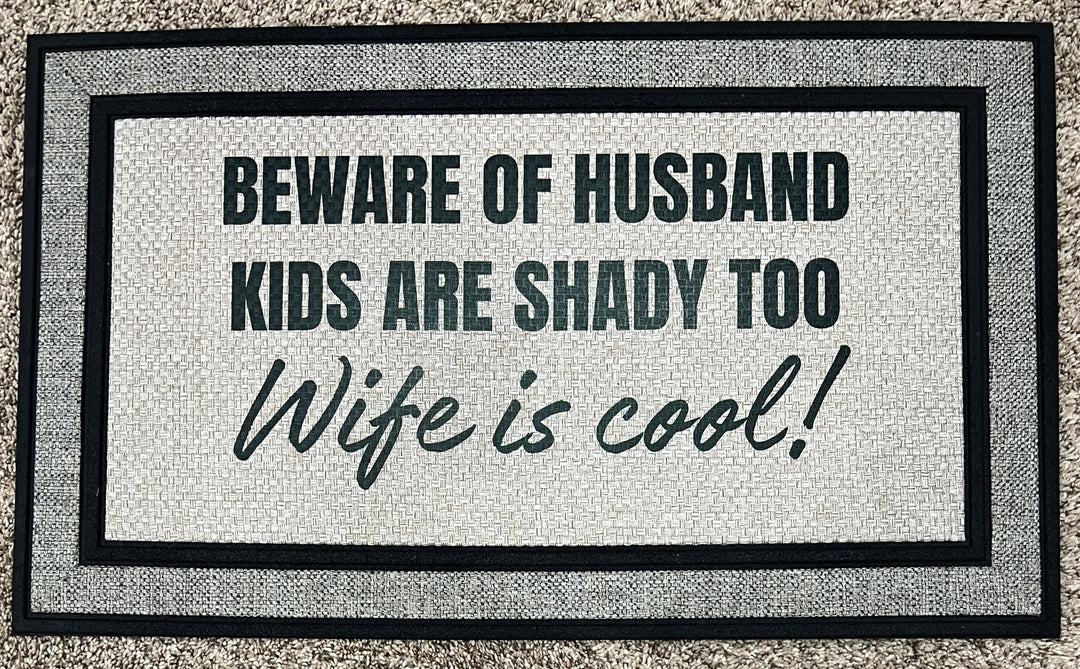 Beware of husband, kids are shady too, wife is cool doormat - FUNNY