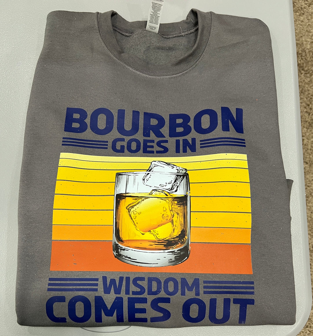 Bourbon goes in, wisdom comes out charcoal Sweatshirt