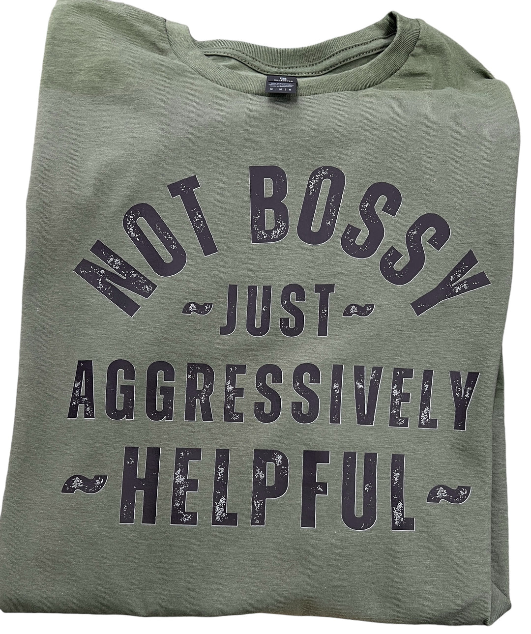 Not bossy just aggressively helpful military green tee - short and long sleeve