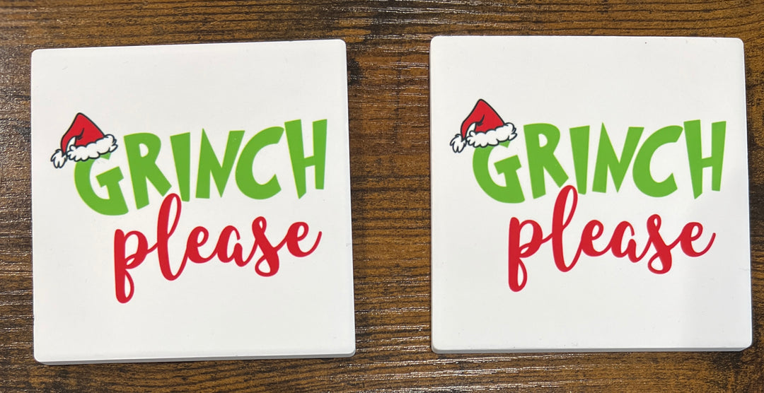 Grinch please coaster - Christmas