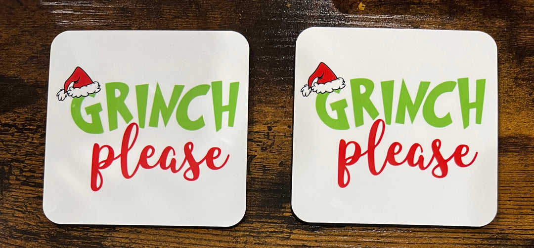 Grinch please coaster - Christmas