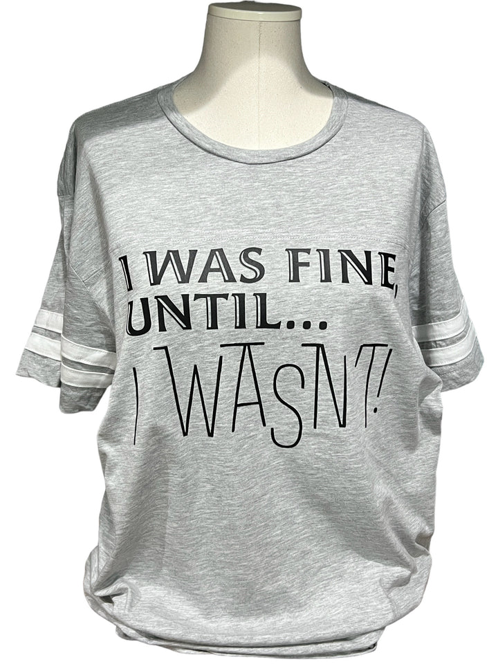 I was fine, until I wasn't football jersey style tee - drinking - funny