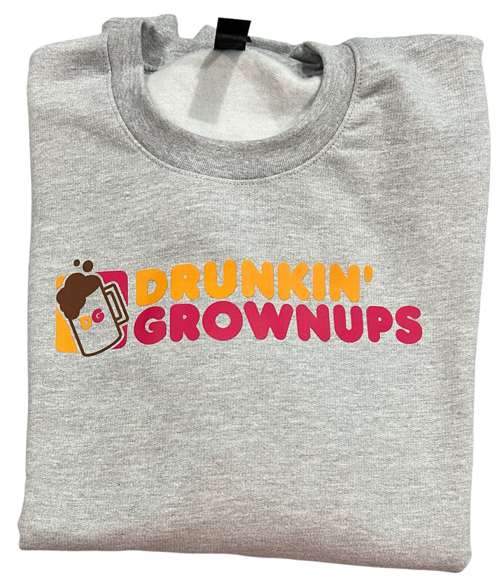 Drunkin’ Grownups Sweatshirt - funny, weekend with friends