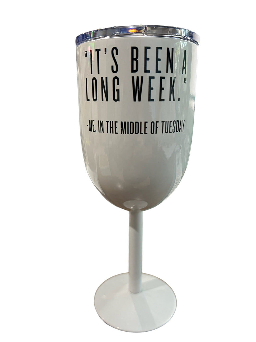 It’s been a long week - funny - stemmed wine tumbler