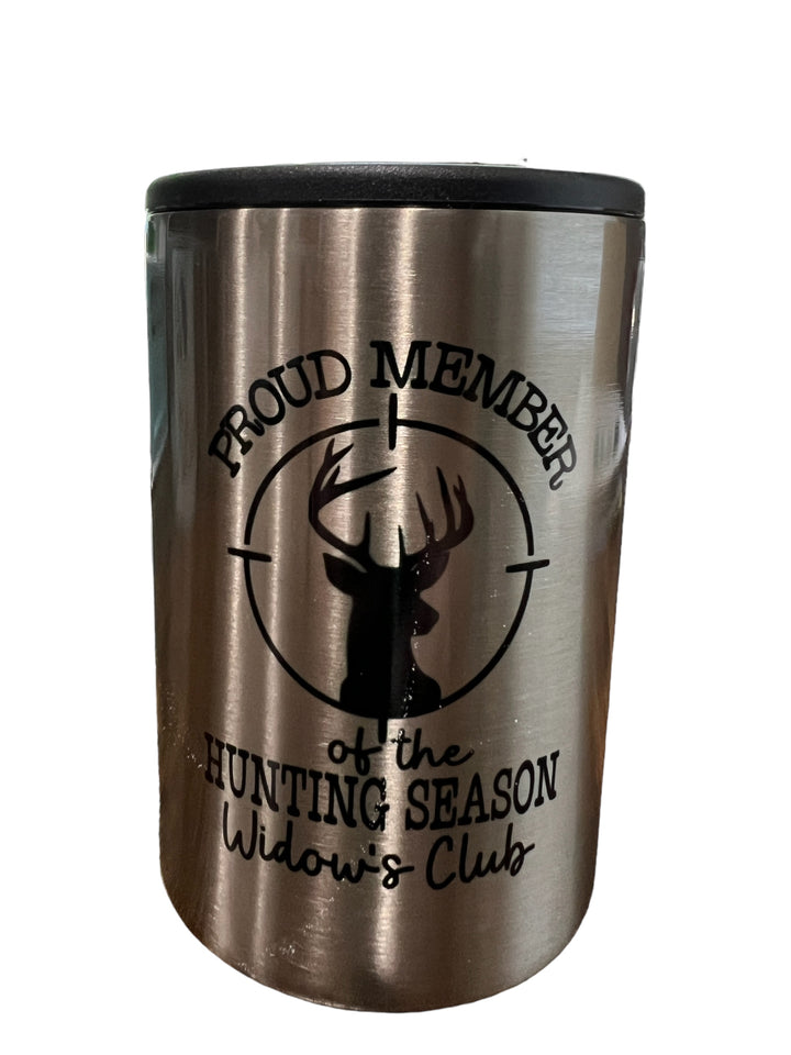 Proud member of the hunting season widow’s club - metal can koozie