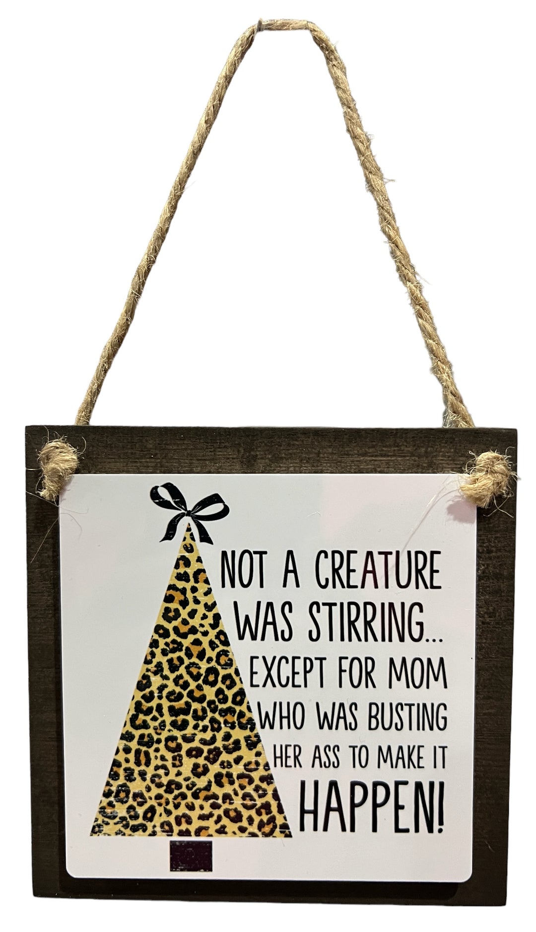 Not a creature stirring except MOM - funny - Ornament/Small sign