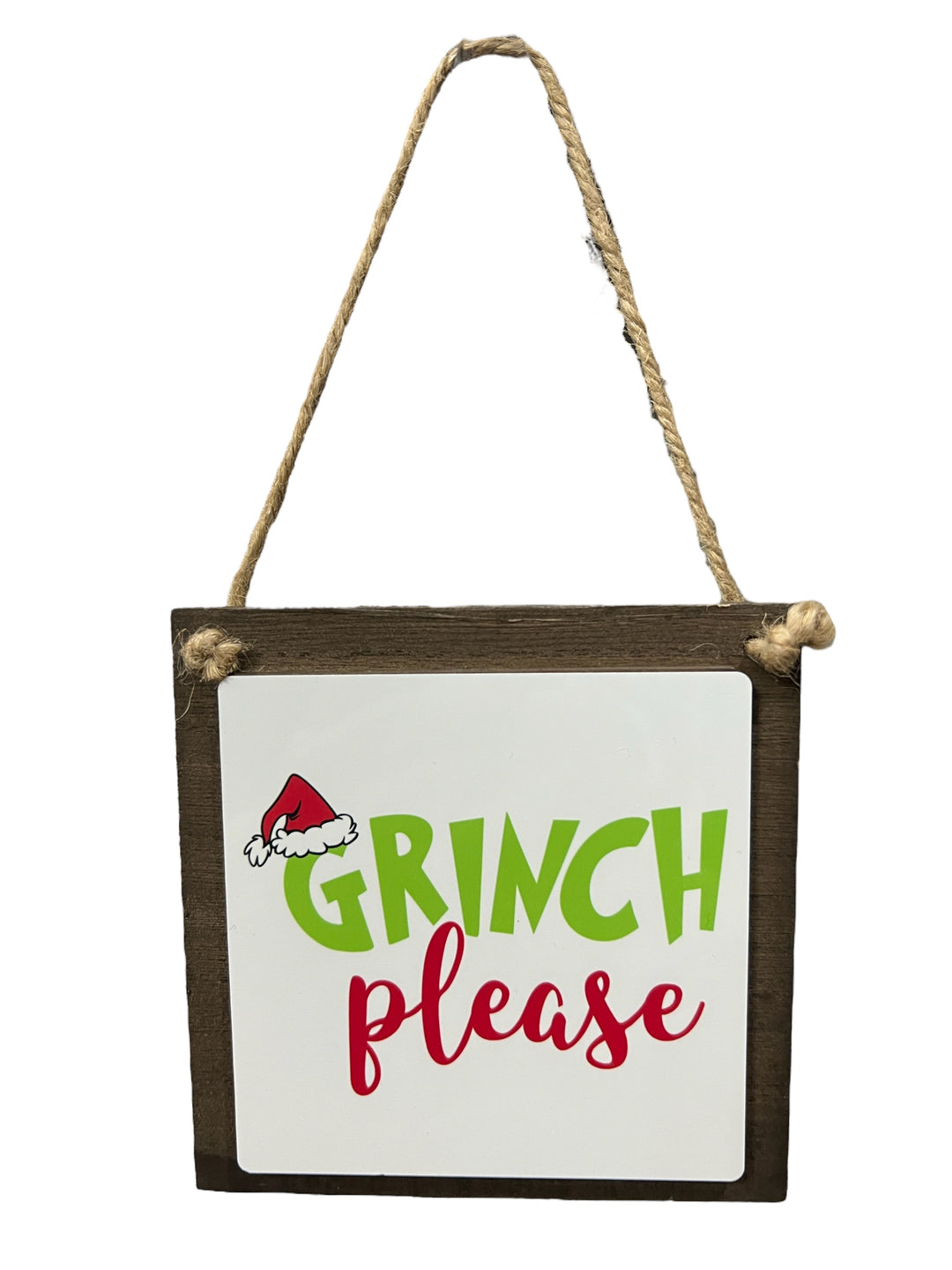 Grinch please - Christmas Ornament/Small sign