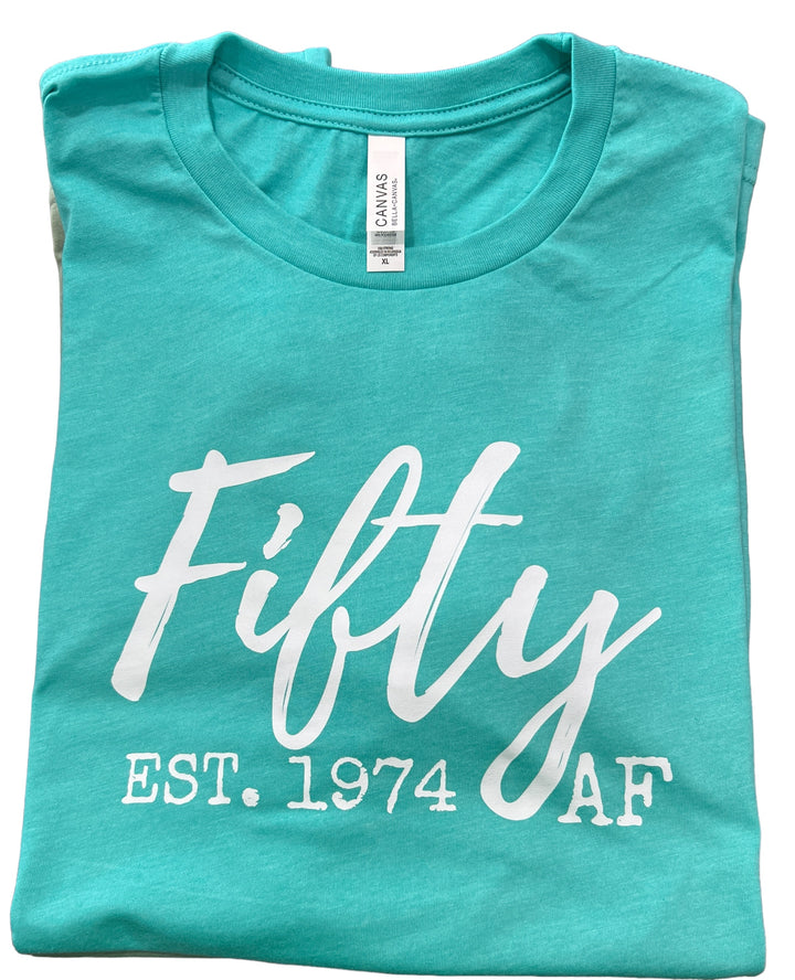 Fifty AF est 1974 - funny - birthday - 50 years - TEE