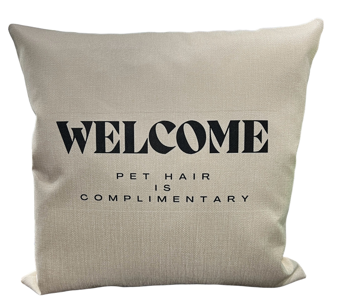 WELCOME pet hair is complimentary - Funny Linen Pillow - case and insert