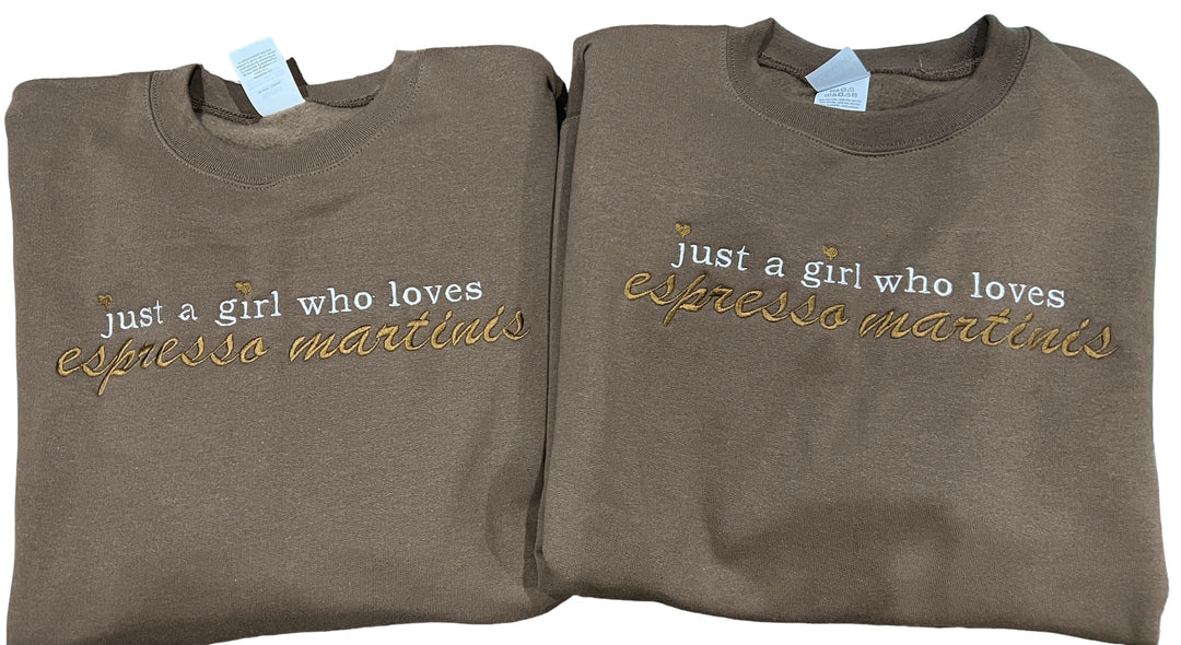 Just a girl who loves espresso martinis embroidered sweatshirt