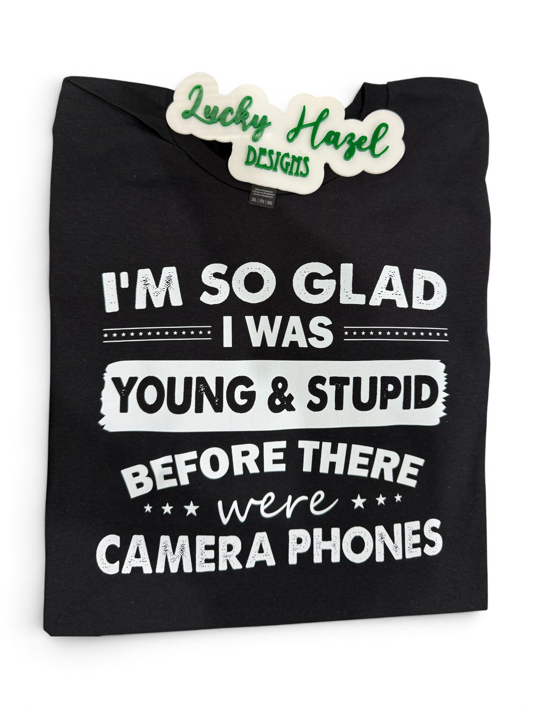 I’m so glad I was young & stupid before camera phones - funny - short sleeve tee