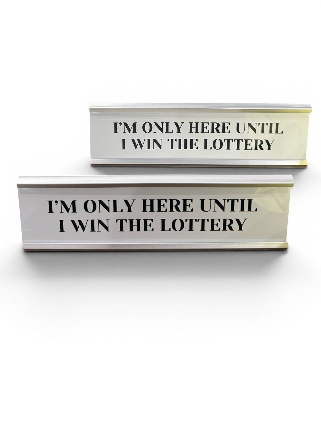 I’m only here until I win the lottery desk, shelf, office sign - funny - gift