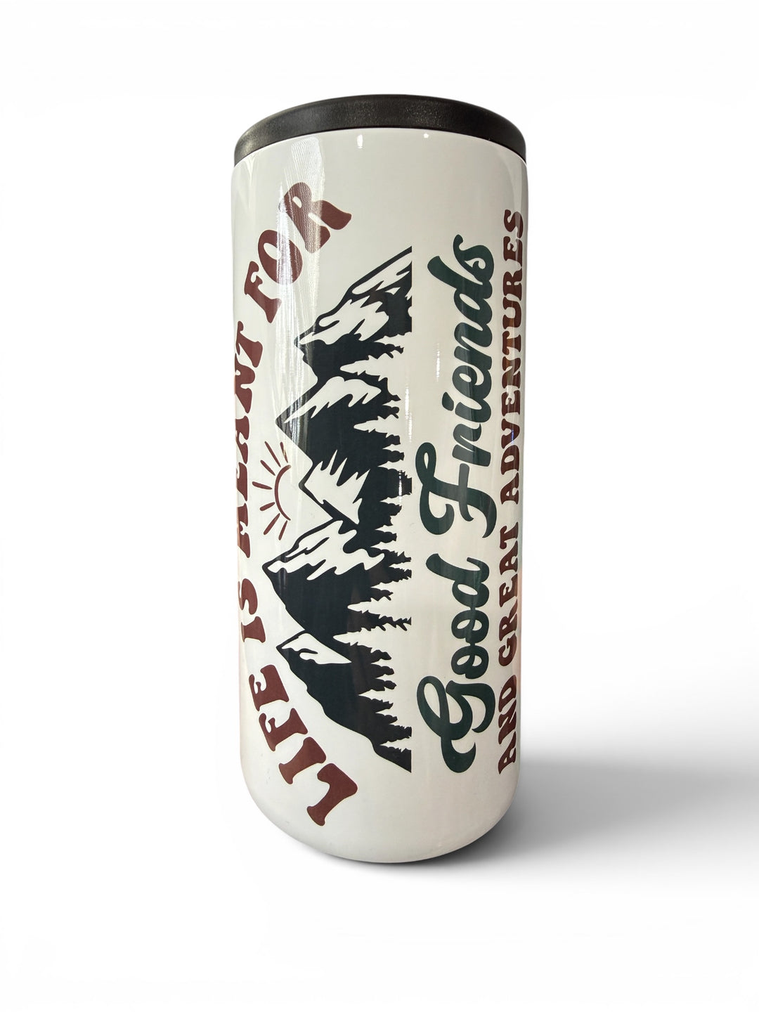 Life is meant for good friends and great adventures - metal slim can koozie