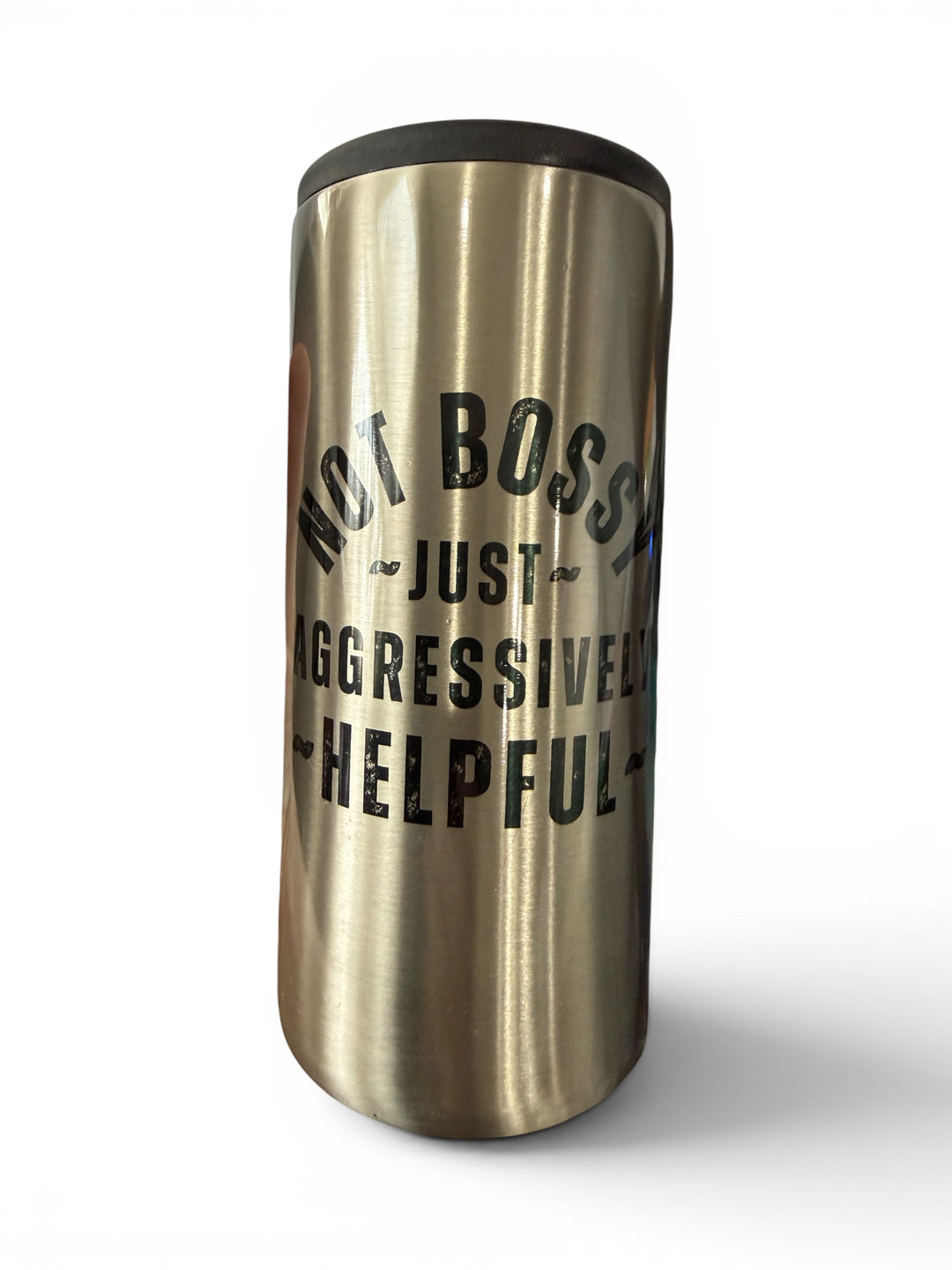 Not bossy just aggressively helpful - metal slim can koozie