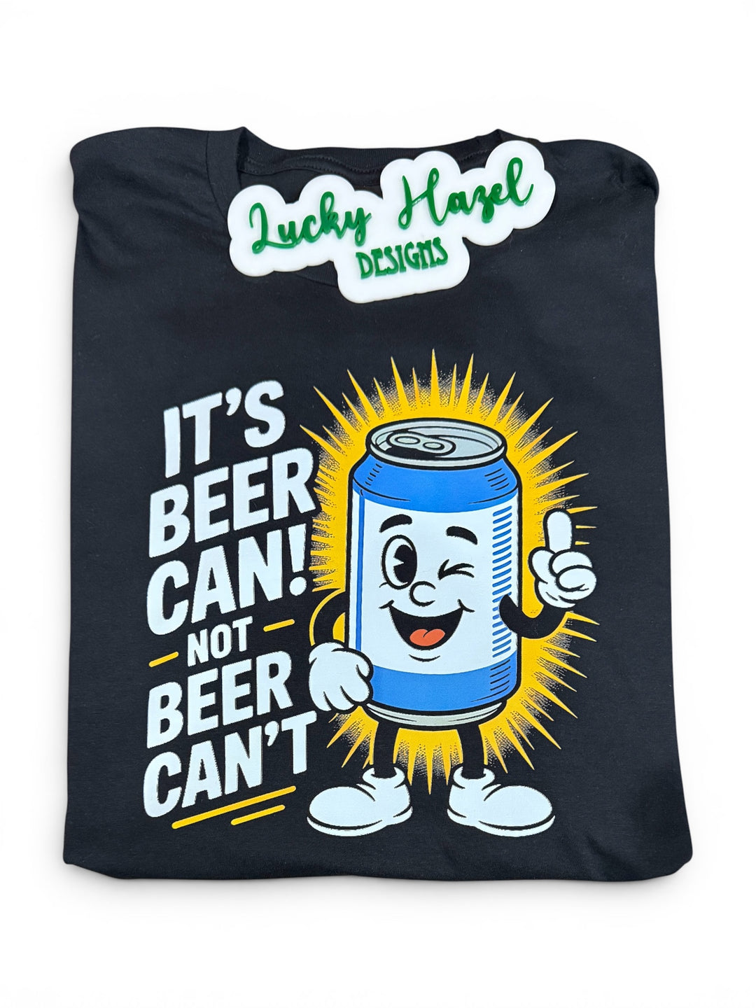 It’s a beer can not beer can’t - funny - short sleeve tee