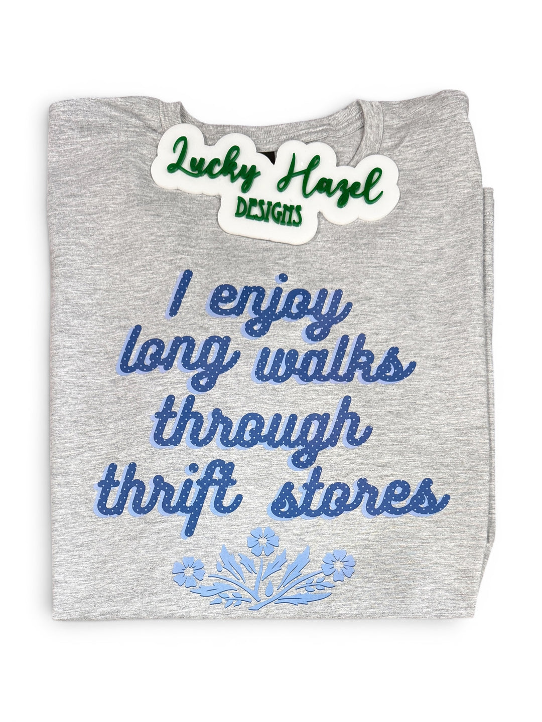 I enjoy long walks through thrift stores - short sleeve tee!!