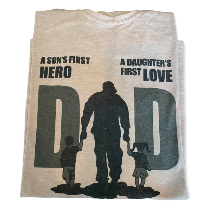 A son’s first hero, a daughter’s first love - DAD TEE