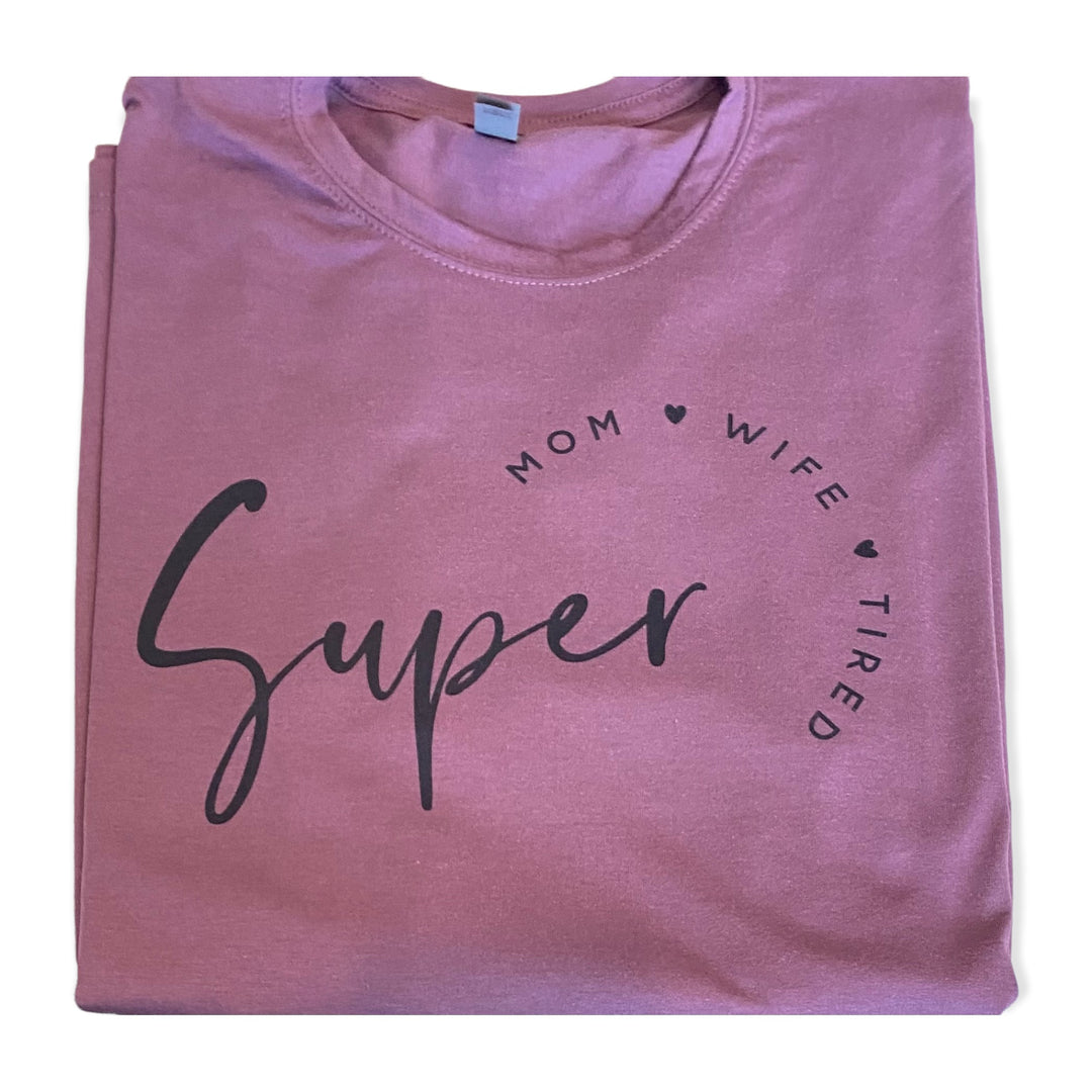 Super MOM WIFE TIRED - FUNNY TEE