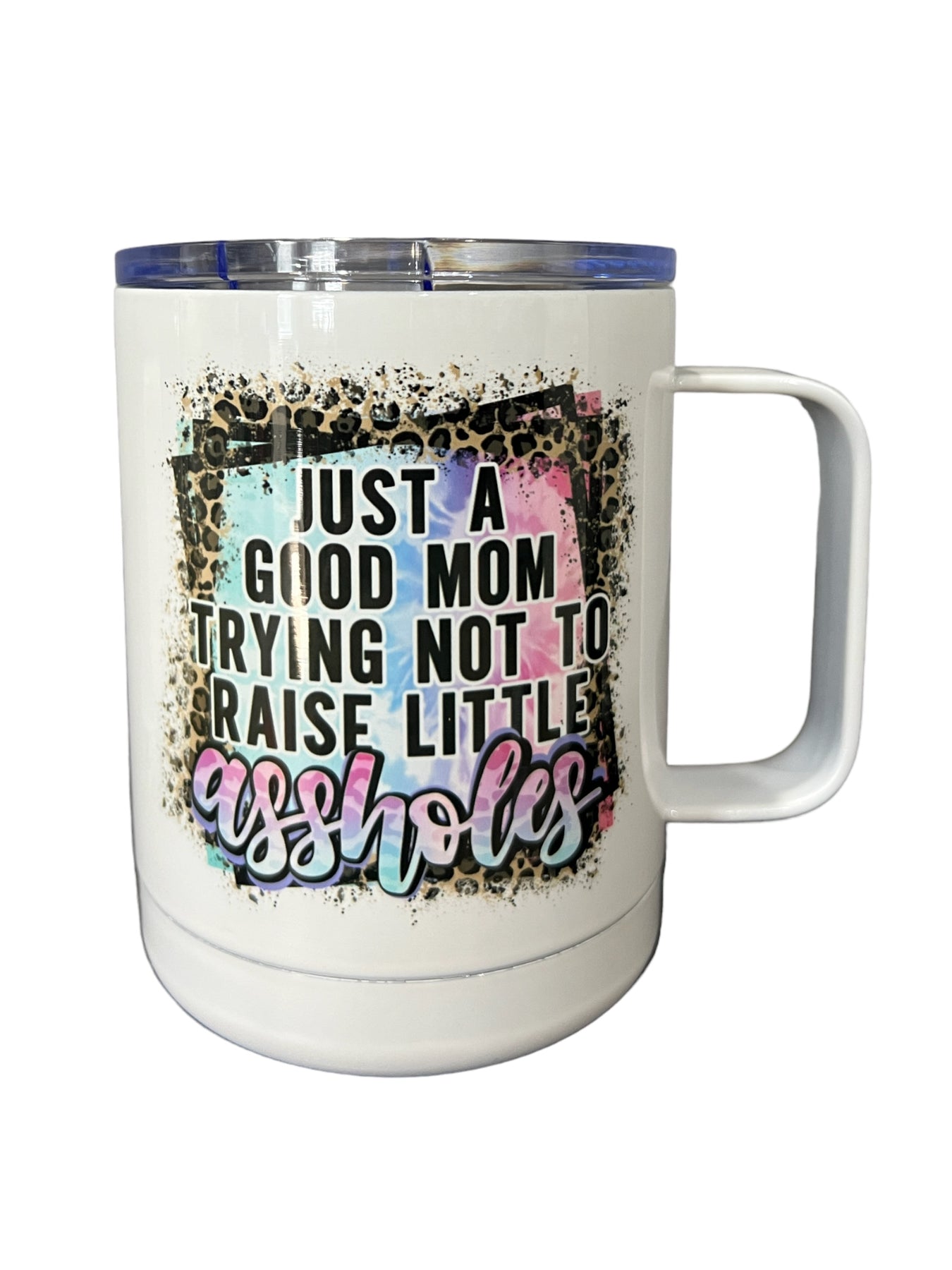 Just a Mom Trying Not to Raise Aholes Tumbler Funny Mom Cups Funny