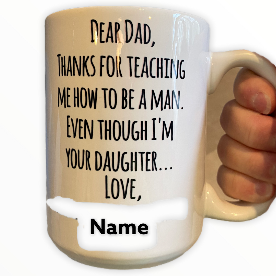 Dear Dad, Thanks for Teaching me Ceramic Mug