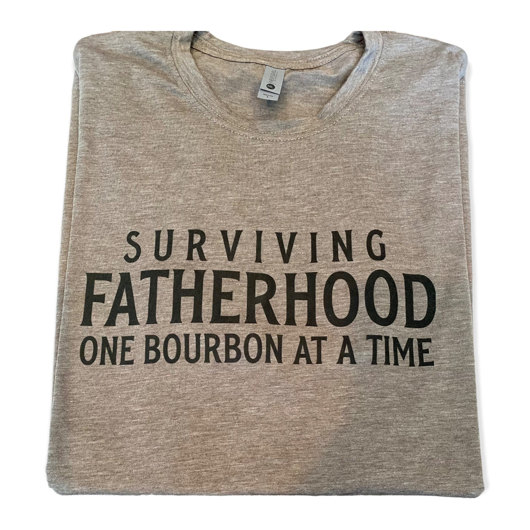 Surviving FATHERHOOD one BOURBON at a time FUNNY TEE