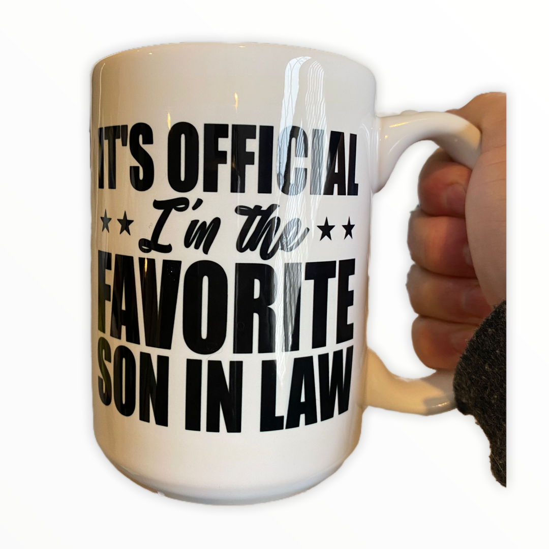 It’s Official I’m the Favorite Son in Law Ceramic Mug