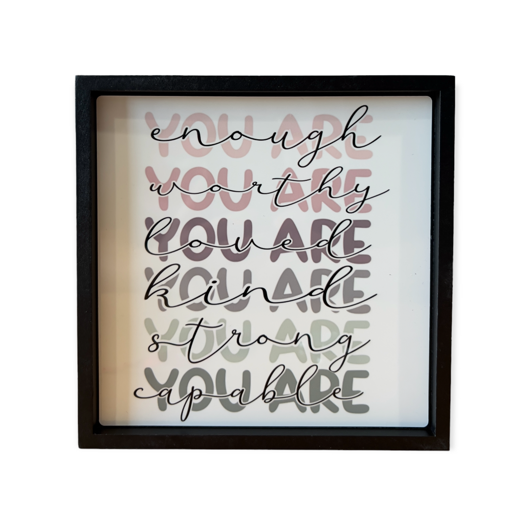 YOU ARE... Square Frame Block/Sign - Self Love/Inspiring - Shelf Decor