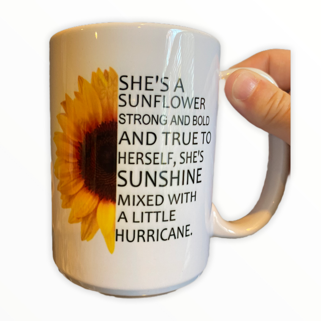 She's Sunflower, sunshine mixed with hurricane Ceramic Mug